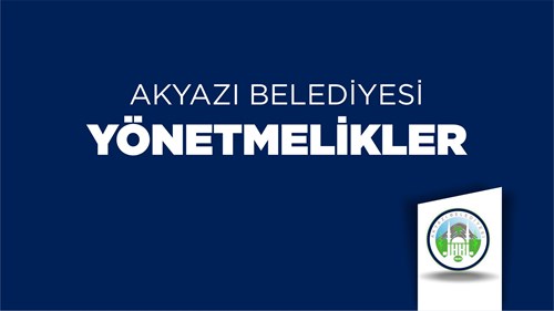 AKYAZI BELEDİYESİ EMİR VE YASAKLAR UYGULAMA YÖNETMELİĞİ